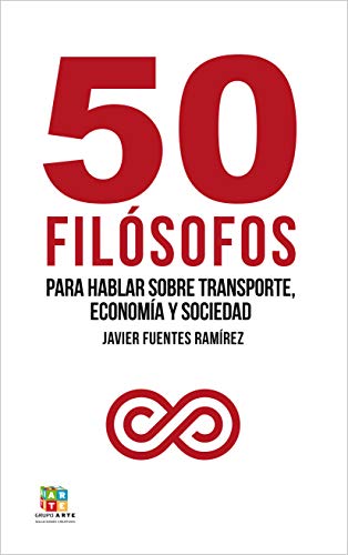 50 Filósofos para hablar sobre transporte, economía y sociedad