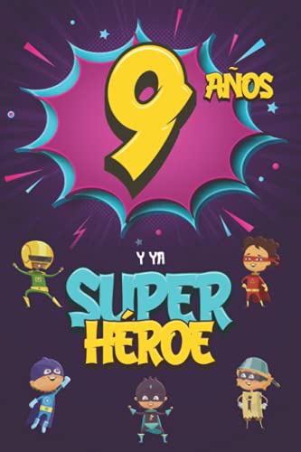 9 años y ya Superhéroe: Diario para Niño de 9 años, Cuaderno de Notas y Dibujo, Idea de Regalo de Cumpleaños para un Niño de 9 años para Escribir y Dibujar