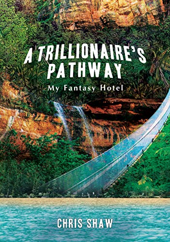 A Trillionaire's Pathway: My Fantasy Hotel (English Edition)