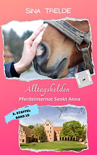 Alltagshelden: Pferdeinternat Sankt Anna - 2. Staffel - Band 10 (German Edition)