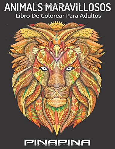 Animales Maravillosos: Libro para colorear para adultos con patrones de animales y mandalas, libro antiestres para colorear (¡Leones, elefantes, búhos, caballos, perros, gatos y muchos más!)