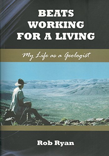 Beats Working for a Living: My Life as a Geologist (English Edition)
