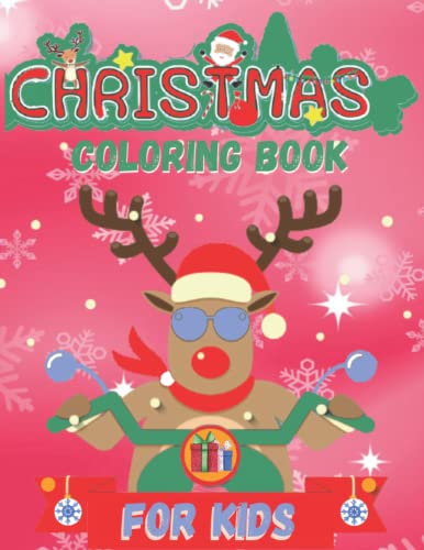 Christmas Coloring Book For Kids : Christmas Riendeer coloring book for kids all Ages|: With 30 Exclusive Images (Santa Claus,Snow-man,Christmas Tree,Reindeer,Stockings,Presents...)