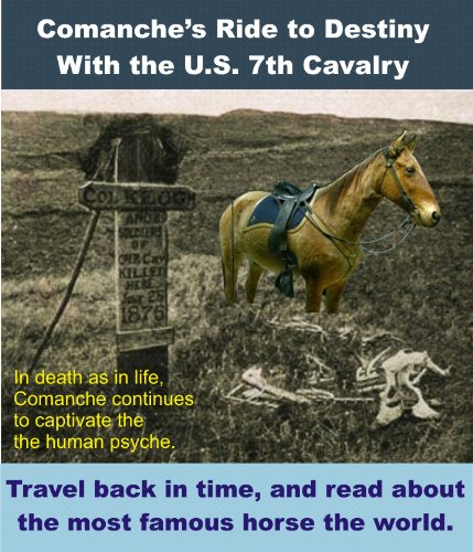 Comanche's Ride to Destiny With the U.S. Seventh Cavalry (English Edition)