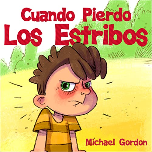 Cuando pierdo los estribos : Spanish Picture Books for Children, Libros en Español Para Niños (Spanish Edition) (English Edition)