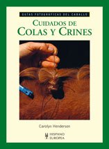 Cuidados de colas y crines (Guías fotográficas del caballo)
