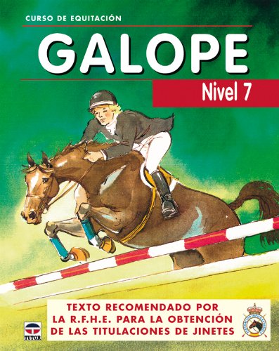 CURSO DE EQUITACION GALOPE. NIVEL 7 (Curso De Equitaciön)