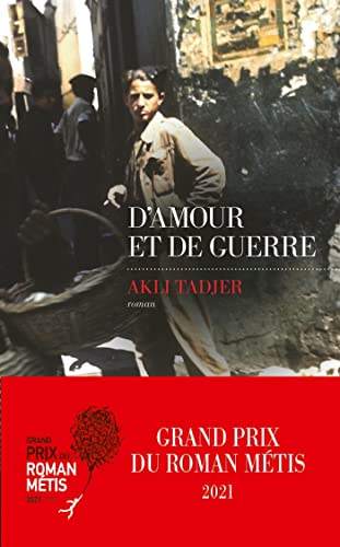 D'Amour et de guerre - Grand Prix du Roman Métis 2021 (French Edition)
