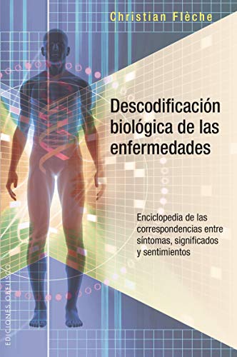 Descodificación Biológica De Las Enfermedades (SALUD Y VIDA NATURAL)