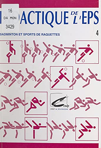 Didactique de l'EPS (4) : Badminton et sports de raquettes (French Edition)