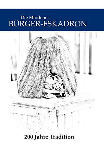Die Mindener Bürger-Eskadron: 200 Jahre Tradition (German Edition)