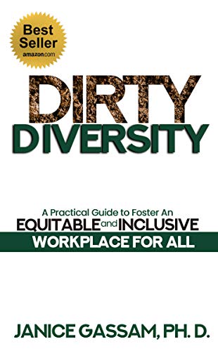 Dirty Diversity: A Practical Guide to Foster an Equitable and Inclusive Workplace for All (English Edition)