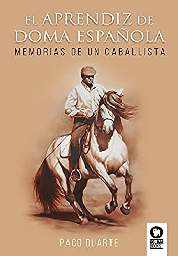 El aprendiz de doma española: Memorias de un caballista (Estilo de vida)