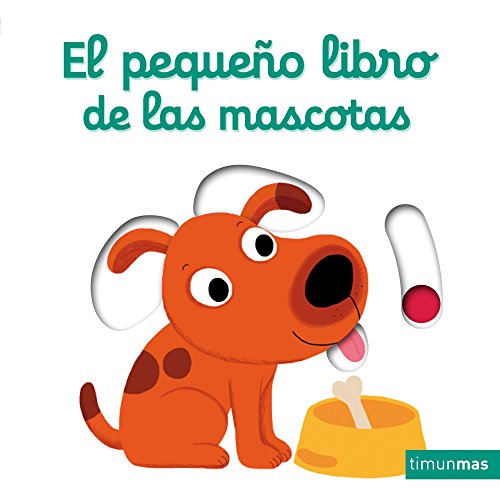 El pequeño libro de las mascotas (Libros con mecanismos)