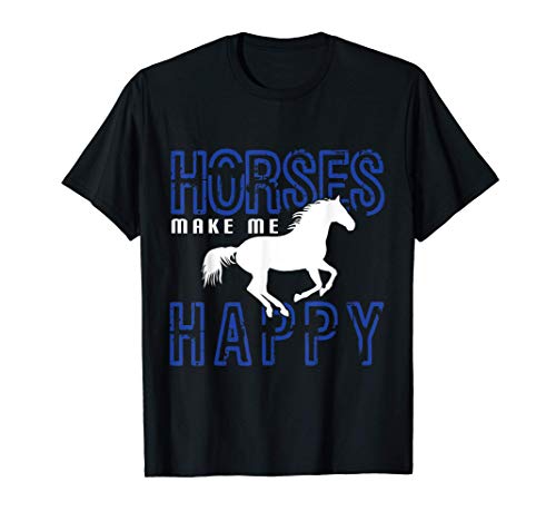 El regalo del jinete Los caballos me hacen feliz Ecuestre Camiseta