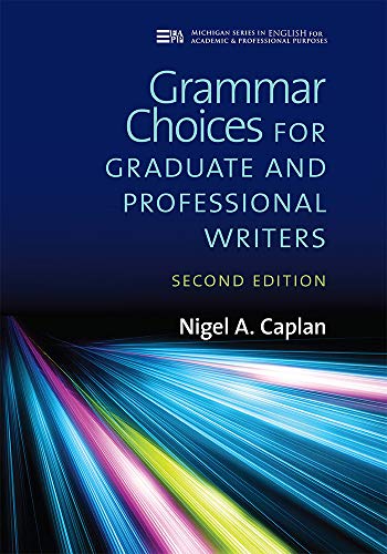 Grammar Choices for Graduate and Professional Writers (Michigan Series in English for Academic & Professional Purposes)