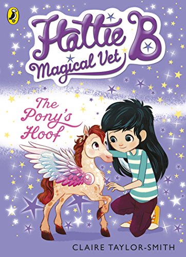 Hattie B, Magical Vet: The Pony's Hoof (Book 5) (English Edition)