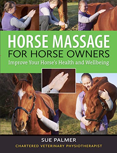 Horse Massage for Horse Owners: Improve Your Horse's Health and Wellbeing (English Edition)