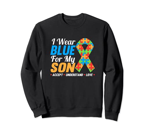 I Wear Blue For My Son - Accept Understand Love Autism Sudadera