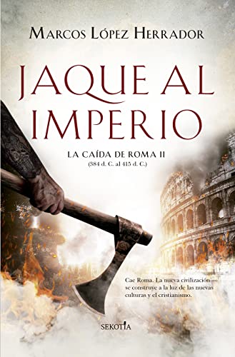 Jaque al Imperio: La caída de Roma (II) -384 d.C.- 415 d.C- (Narrativa con Valores)