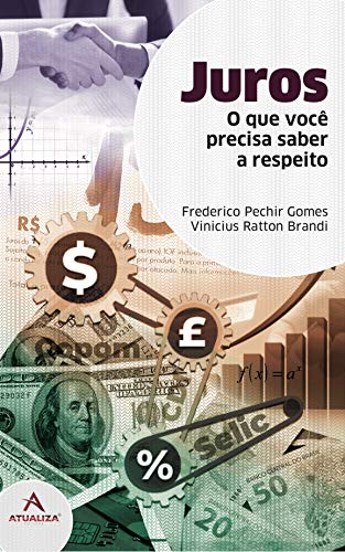 Juros: O que você precisa saber a respeito (Portuguese Edition)