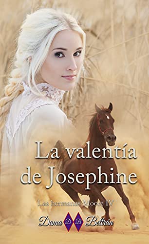 La valentía de Josephine (Serie Las hermanas Moore nº 4)