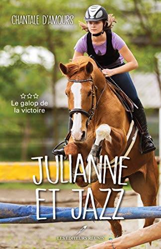 Le galop de la victoire (Julianne et Jazz t. 3) (French Edition)