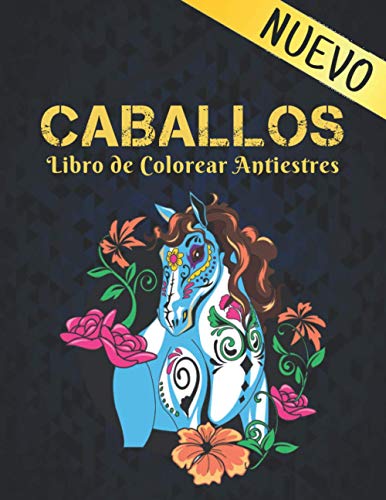 Libro de Colorear Antiestres Caballos: Libro de Colorear para Adultos 50 Unilateral Diseños de Caballos Libro de Colorear de Caballos para Aliviar el ... para Adultos para amantes de los caballos