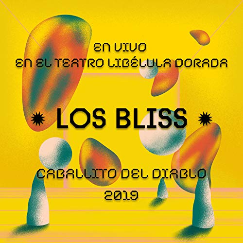 Los Bliss en Vivo en el Teatro Libélula Dorada: Festival Caballito del Diablo, 2019 (En vivo)