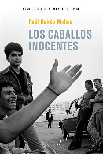 Los caballos inocentes: XXXIX Premio de Novela Felipe Trigo (Narrativa joven y obras de referencia)