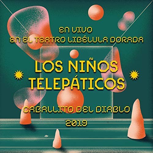 Los Niños Telepáticos en Vivo en el Teatro Libélula Dorada: Festival Caballito del Diablo, 2019 (En Vivo) [Explicit]