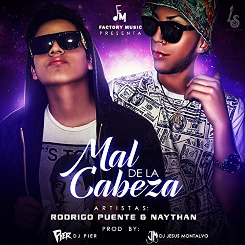 Mal de la Cabeza (Factory Music Presenta) [feat. Rodrigo Puente & Naythan]
