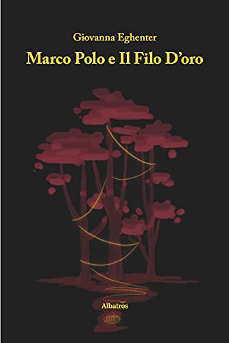 Marco Polo e Il Filo D’oro (Italian Edition)