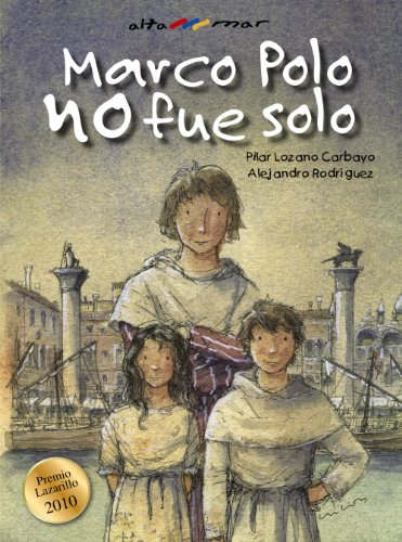 Marco Polo no fue solo (Castellano - A PARTIR DE 10 AÑOS - ALTAMAR)