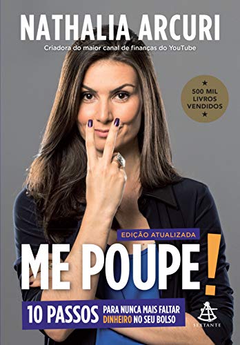 Me Poupe!: 10 passos para nunca mais faltar dinheiro no seu bolso (Portuguese Edition)