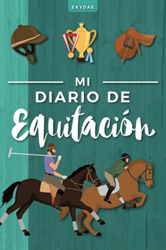 Mi Diario de Equitación: Cuaderno de equitación | Planificador ecuestre | Regalo para jinetes y amazonas