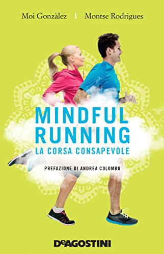 Mindful running: La corsa consapevole (Italian Edition)
