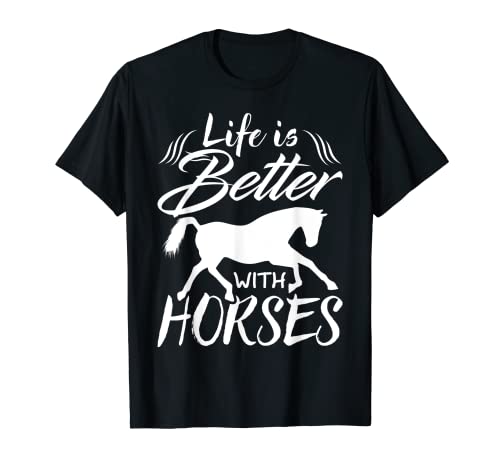 Montar a caballo La vida es mejor con caballos Camiseta