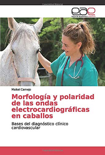 Morfología y polaridad de las ondas electrocardiográficas en caballos: Bases del diagnóstico clínico cardiovascular