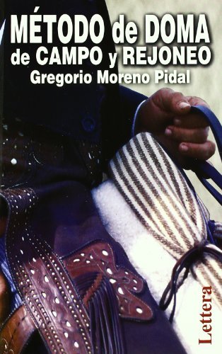 M??todo De Doma De Campo Y Rejoneo (Spanish Edition) by Gregorio Moreno Pidal (2009-09-22)