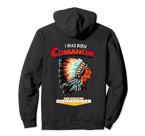 Nacido Comanche That's My Super Power Indio Nativo Americano Sudadera con Capucha