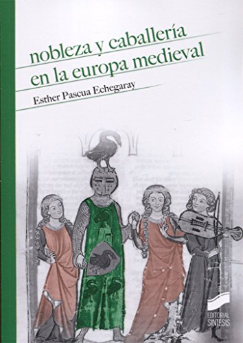 Nobleza y caballería en la Europa Medieval: 12 (Historia)