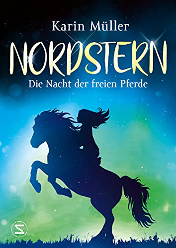 Nordstern - Die Nacht der freien Pferde (German Edition)