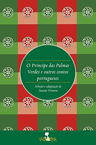 O príncipe das palmas verdes: e outros contos portugueses (Portuguese Edition)