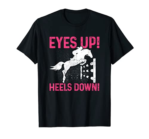 Ojos arriba Tacones abajo Caballo Equestrian Riding Granja Caballo Propietario Camiseta