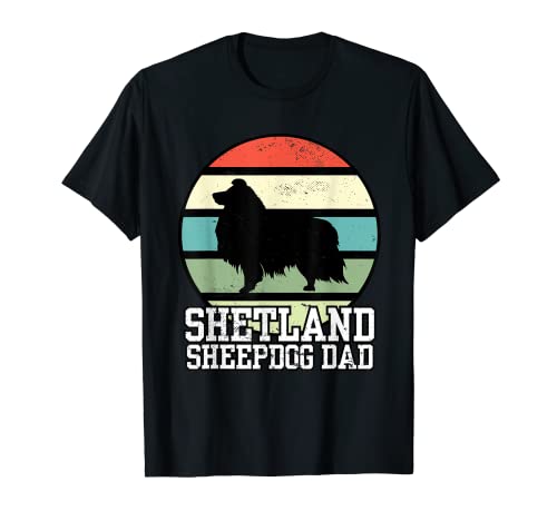 Papá del perro pastor de Shetland I perro pastor de Shetland Camiseta