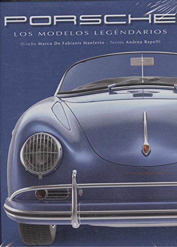 Porsche. Los Modelos Legendarios