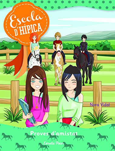 Proves d'amistat: Escola dhípica 5 (Escola d´hípica) (Catalan Edition)