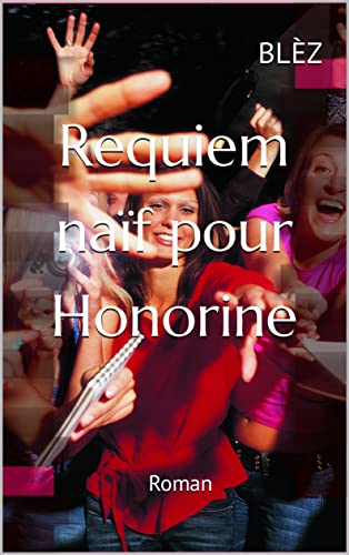 Requiem naïf pour Honorine (French Edition)
