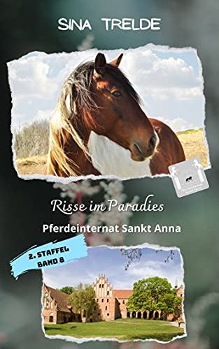 Risse im Paradies: Pferdeinternat Sankt Anna - 2. Staffel - Band 8 (German Edition)